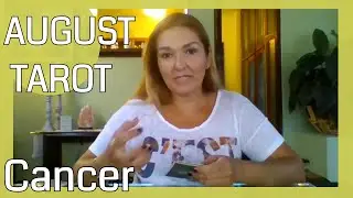 CANCER AUGUST 2018 GENERAL TAROT CARD READING~ Get Clear and Break The Chains