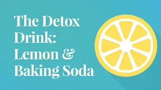 The Detox Drink: Lemon & Baking Soda