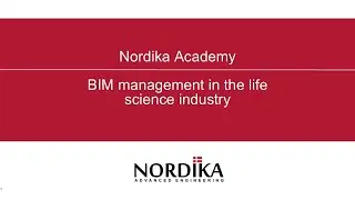 Nordika Academy Webinar:  BIM Management in the Life Science Industry