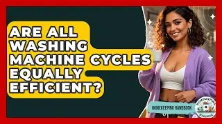 Are All Washing Machine Cycles Equally Efficient? - Homekeeping Handbook