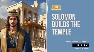 BHP 295 - Solomon Builds The Temple #bookof1kings  #KingSolomon #solomonstemple #biblestudy #bhp
