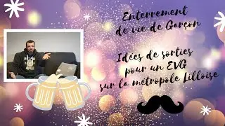 Id&eacute;es de sorties pour un EVG sur Lille