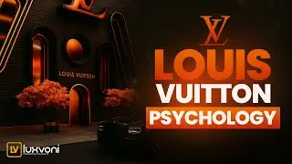 Louis Vuitton&rsquo;s Psychology &mdash; They&rsquo;re Selling What? (It&rsquo;s Not Bags)