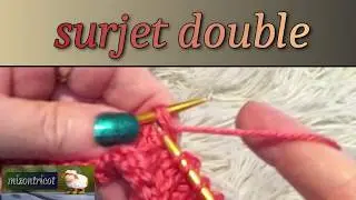 [TRICOT] Le SURJET DOUBLE 🐑