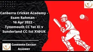 Canberra Cricket Academy - Esam Rahman - 16 Apr 2022 - Tynemouth CC 1st XI v Sunderland CC 1st XI@UK