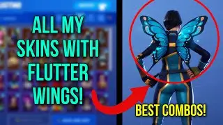 *NEW* FORTNITE FLUTTER WINGS BACKBLING SHOWCASED WITH ALL MY SKINS! BEST COMBOS - NEW FLUTTER SKIN