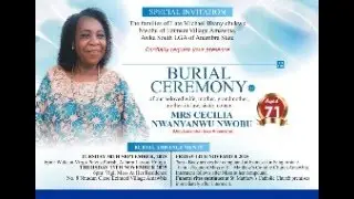 THE BURIAL CEREMONY OF MRS CECILIA NWANYANWU NWOBU (ODIUKONAMBA) (NEE ANIEMENE)