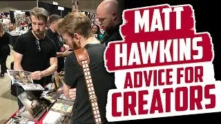 Matt Hawkins on advice for young creators