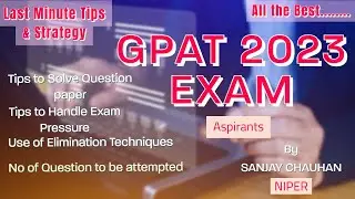 LAST MINUTE TIPS AND STRATEGY FOR GPAT 2023 ASPIRANTS