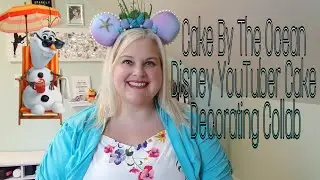 Cake By The Ocean Disney YouTuber Cake Decorating Collab