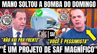MANO FALA DA POSPOSTA MAGN&Iacute;FICA POR SAF NO CORINTHIANS E DISCUTE COM BENJAMIN BACK SOBRE PROPOSTA 