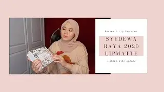Syedewa Raya 2020 Lipmatte | Review & Lip Swatches