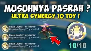 Ultra Synergy 10 Toy Mischief?! Musuh Auto Pasrah | Magic Chess Gogo 