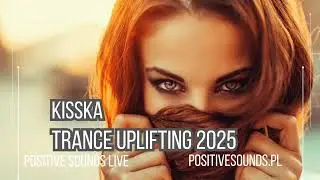 KissKa - TRANCE UPLIFTING #2025 #trancemusic #tranceuplifting