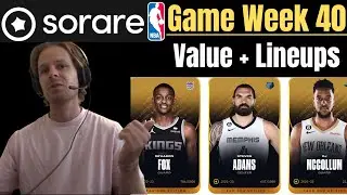 Sorare NBA Game Week 40! Value + Lineup Builds