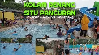 Kolam renang situ pancuran cisereh tigaraksa @wahyui7channel