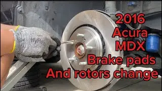 2016 Acura MDX Front Brake pads and Rotors replacement