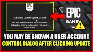 How to Fix EPIC GAMES | You may be shown a User Account Control dialog after clicking update #pc