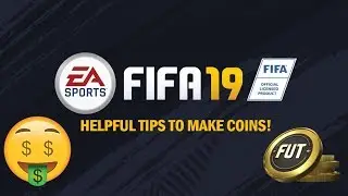 FIFA 19 - Helpful Tips To Make Coins!
