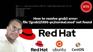 How to resolve Grub2 Error: file &lsquo;/grub2/i386-pc/normal.mod&rsquo; not found | RHEL | CentOS | Ubuntu