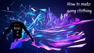 How to make gang clothes-Part2