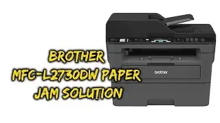 Brother MFC-L2730DW Fix Error Paper Jam