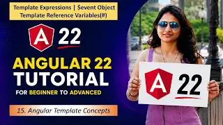 15. Angular 22 Templates | Template Reference Variables & Expressions | $event | Angular 22 Tutorial