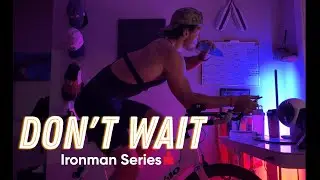 Road to Ironman — Don’t Wait | Episode 1