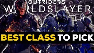 Outriders Worldslayer BEST CLASS TO PICK - Ranking Each Class - Player Guide