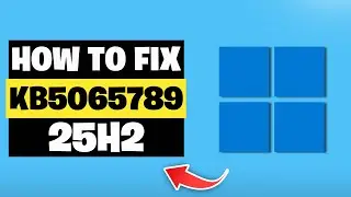Windows 11 Version 25H2: Update KB5065789 Not Installing FIX