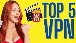 Best VPN for Movies: TOP 5 Services (2025)