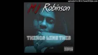 MJ Robinson - Things Like This ❤️🔐