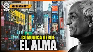El Poder de Comunicarse Desde el Alma , JIDDU KRISHNAMURTI SPAÑOL