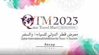 Qatar Travel Mart 2023 - Highlights & Recap&nbsp;Video