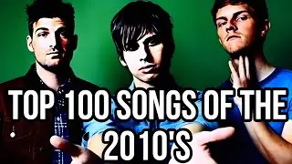 TOP 100 SONGS OF THE 2010's