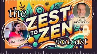 Trusting Your Inner Guidance & Living Your Truth | James Dewberry | Ep 80 | Zest to Zen Podcast