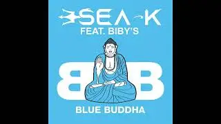Sea-k feat biby's  - Blue Buddha