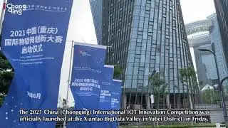 2021 China International IOT Innovation Competition Launched in Chongqing