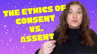 Dana Do's: Cracking the Code on Informed Consent vs Assent