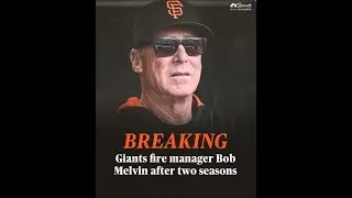 Giants fire manager Bob Melvin three months after picking up option