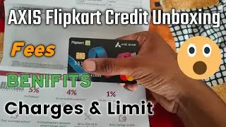 Flipkart Axis Bank Credit Card Unboxing, Fees, Charges and Benefits 