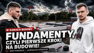 Fundamenty, czyli pierwsze kroki na budowie! | W ramach budowy (odc.1)