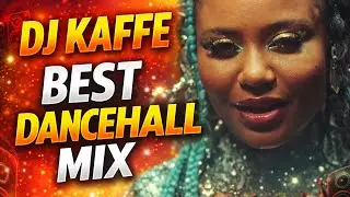 Best Latest dancehall mix Dj Kaffe 2025