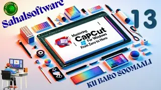 Урок 13. Добавление звука | CapCut | Видеомонтаж | Графический дизайн | Sahalsoftware | Somali ku...