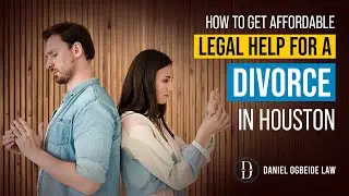 How to Get Affordable Legal Help for a Divorce in Houston