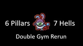 6 Pillars x 7 Hells (Double Gym Rerun) 56 gyms PokeMMO-Thanks to FreeReign for lending me the team!