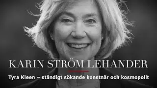 Karin Str&ouml;m Lehander &mdash; Tyra Kleen &ndash; st&auml;ndigt s&ouml;kande konstn&auml;r och kosmopolit