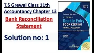 T.S Grewal Class 11th Accountancy Chapter 13 Bank Reconcillation Statement Solution no 1