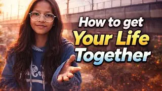 How To Get Your Life Together again|must watch| 