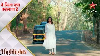 Yeh Rishta Kya Kehlata Hai | Akshara gayi Birla house chhod kar!